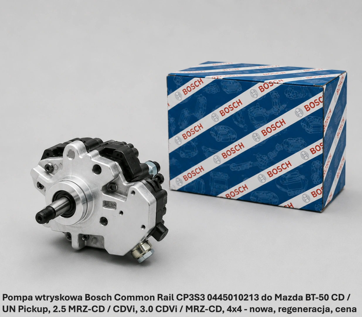 Pompa wtryskowa Bosch Common Rail CP3S3 0445010213 do Mazda BT-50 CD / UN Pickup, 2.5 MRZ-CD / CDVi, 3.0 CDVi / MRZ-CD, 4x4 