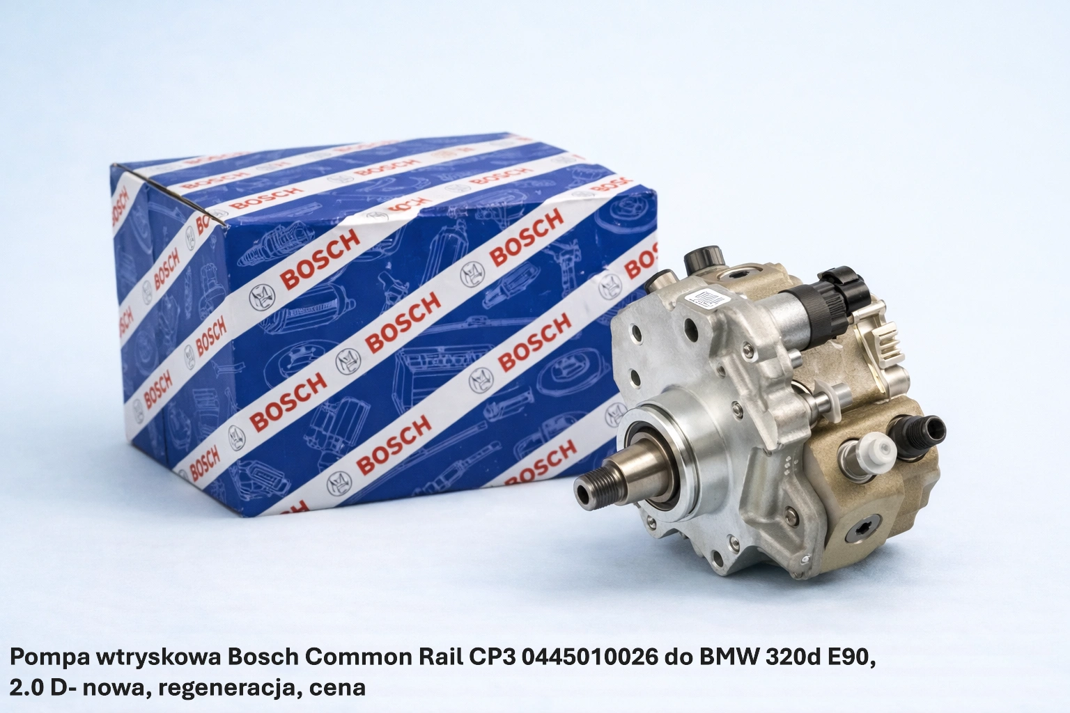 Pompa wtryskowa Bosch Common Rail CP3 0445010026 do BMW 320d E90, 2.0 D- nowa, regeneracja, cena