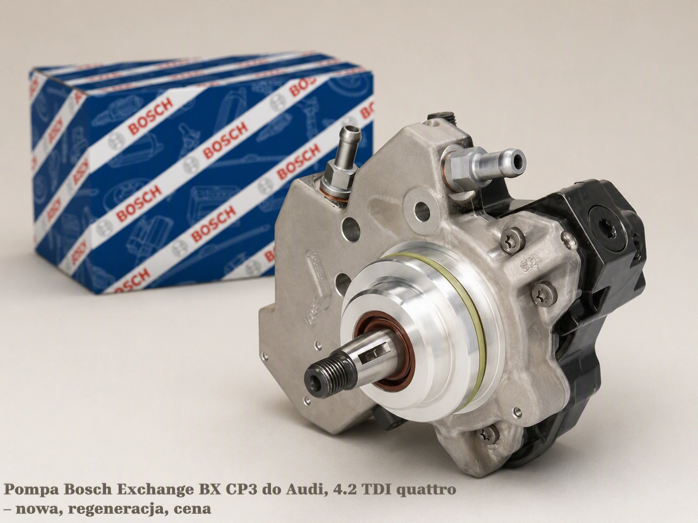 Pompa Bosch Exchange BX CP3 do Audi, 4.2 TDI quattro – nowa, regeneracja, cena