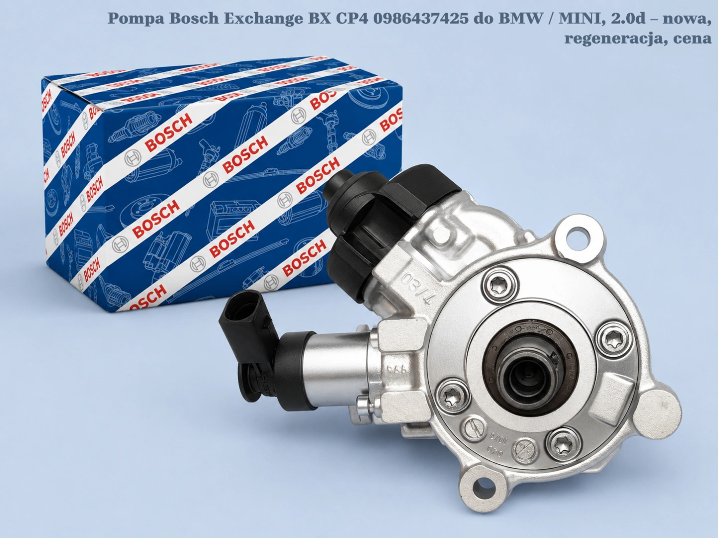 Pompa Bosch Exchange BX CP4 0986437425 do BMW / MINI, 2.0d – nowa, regeneracja, cena