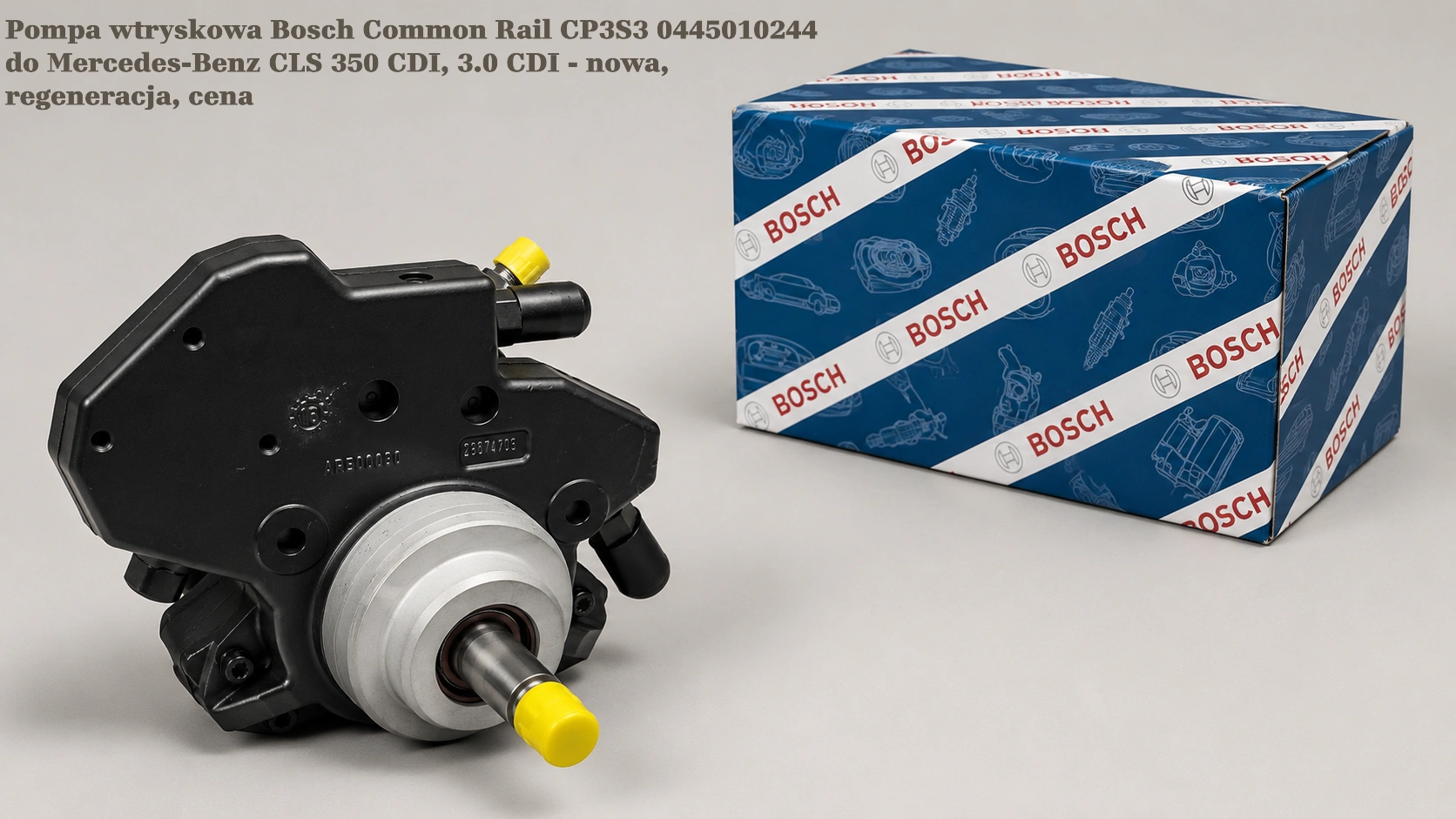 Pompa wtryskowa Bosch Common Rail CP3S3 0445010244 do Mercedes-Benz CLS 350 CDI, 3.0 CDI - nowa, regeneracja, cena