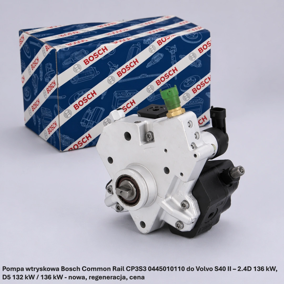 Pompa wtryskowa Bosch Common Rail CP3S3 0445010110 do Volvo S40 II – 2.4D 136 kW, D5 132 kW / 136 kW - nowa, regeneracja, cena