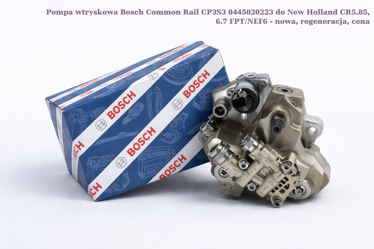 Pompa wtryskowa Bosch Common Rail CP3S3 0445020223 do New Holland CR5.85, 6.7 FPT/NEF6 - nowa, regeneracja, cena