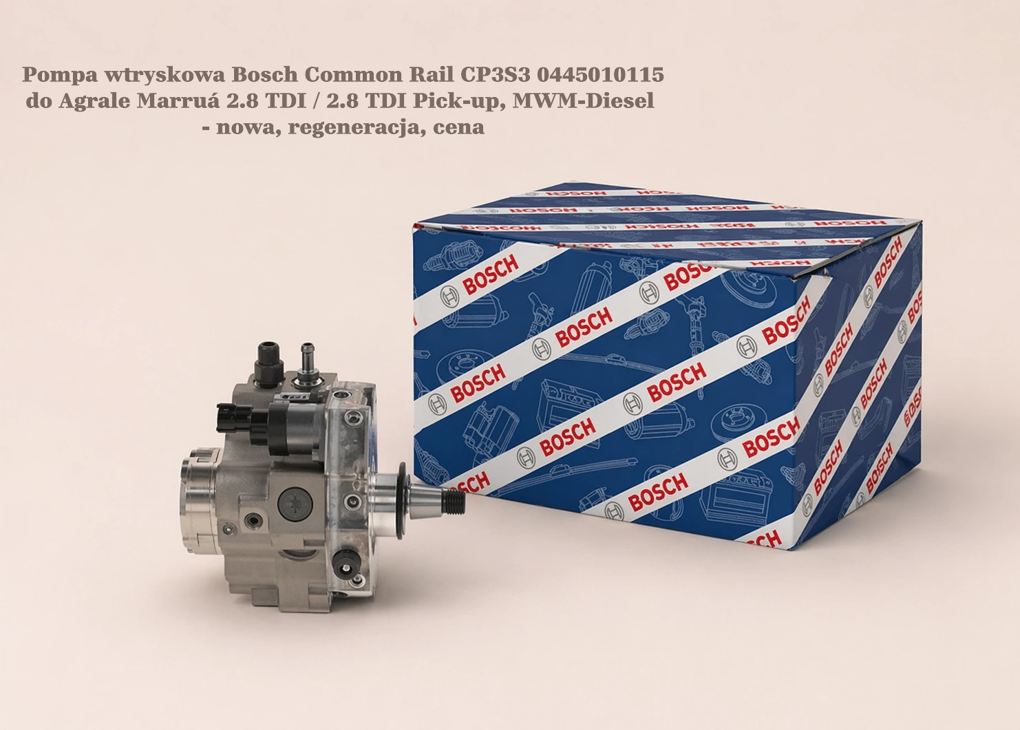 Pompa wtryskowa Bosch Common Rail CP3S3 0445010115 do Agrale Marruá 2.8 TDI / 2.8 TDI Pick-up, MWM-Diesel - nowa, regeneracja, cena