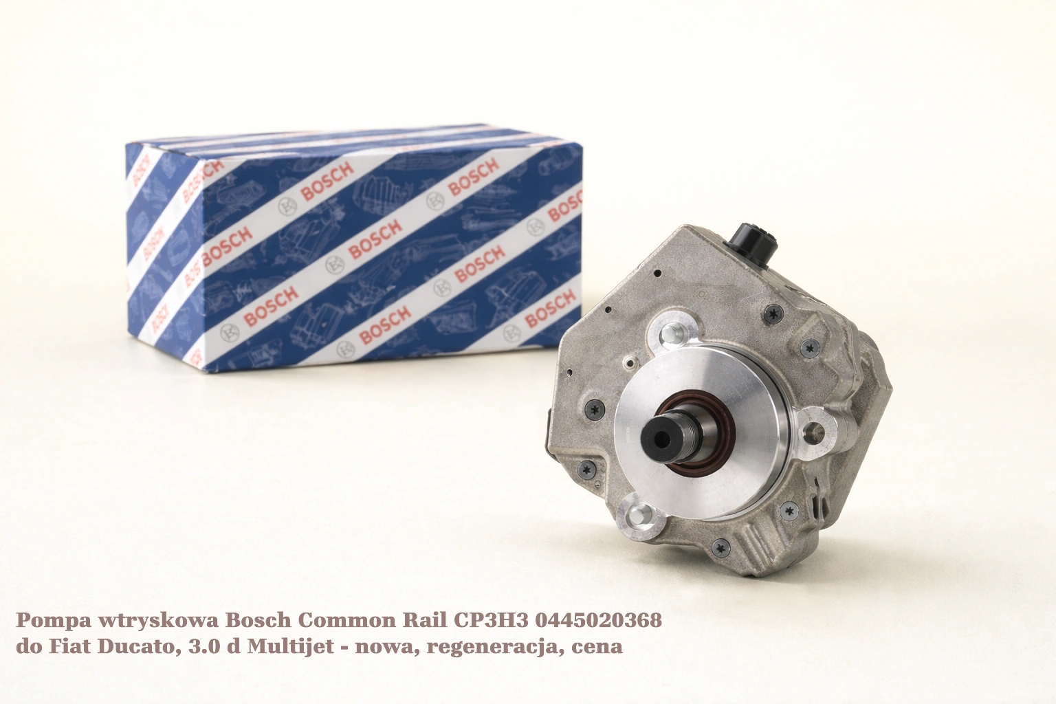 Pompa wtryskowa Bosch Common Rail CP3H3 0445020368 do Fiat Ducato, 3.0 d Multijet - nowa, regeneracja, cena