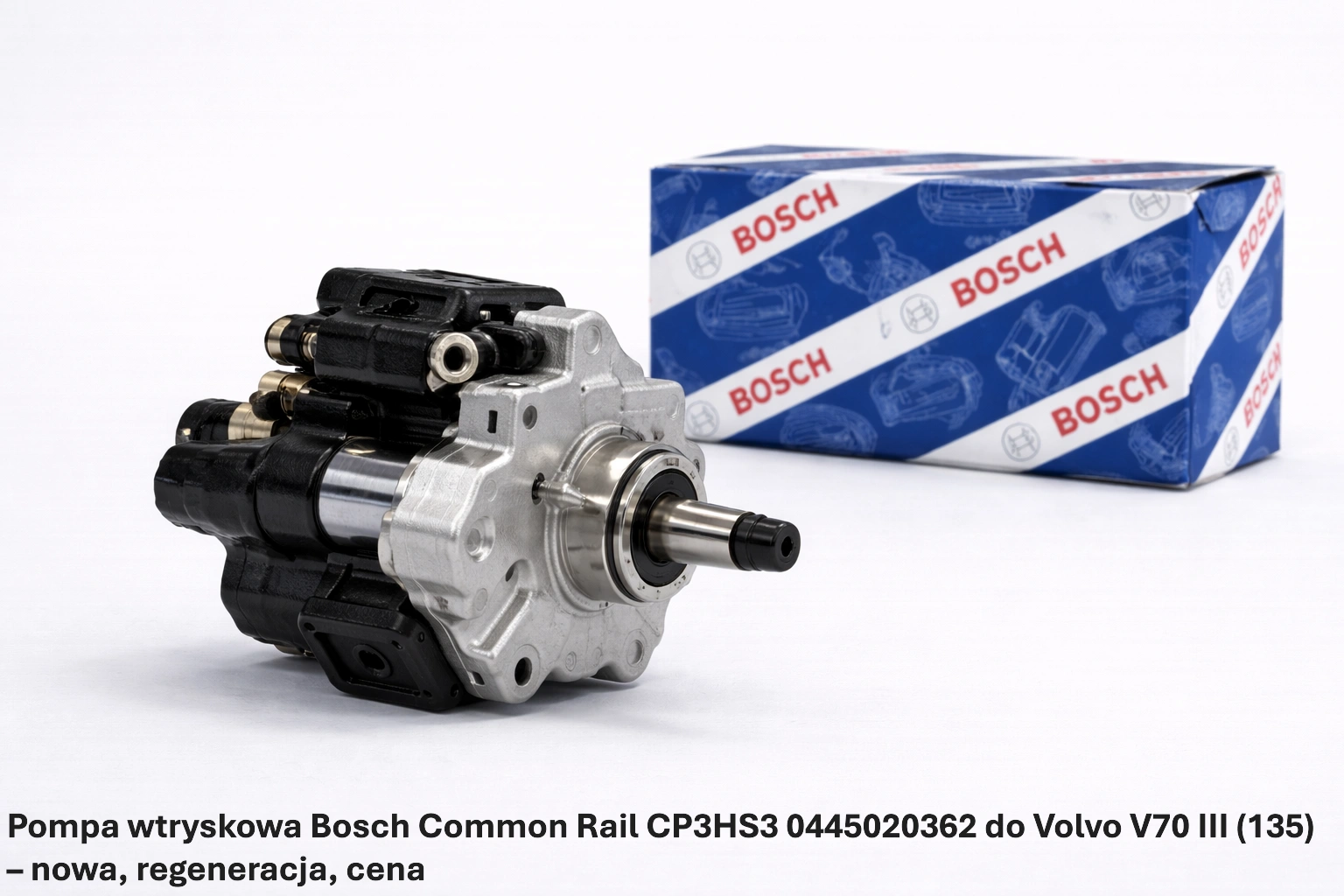 Pompa wtryskowa Bosch Common Rail CP3HS3 0445020362 do Volvo V70 III (135)– nowa, regeneracja, cena