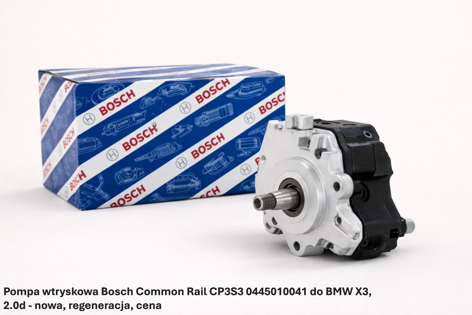 Pompa wtryskowa Bosch Common Rail CP3S3 0445010041 do BMW X3, 2.0d - nowa, regeneracja, cena