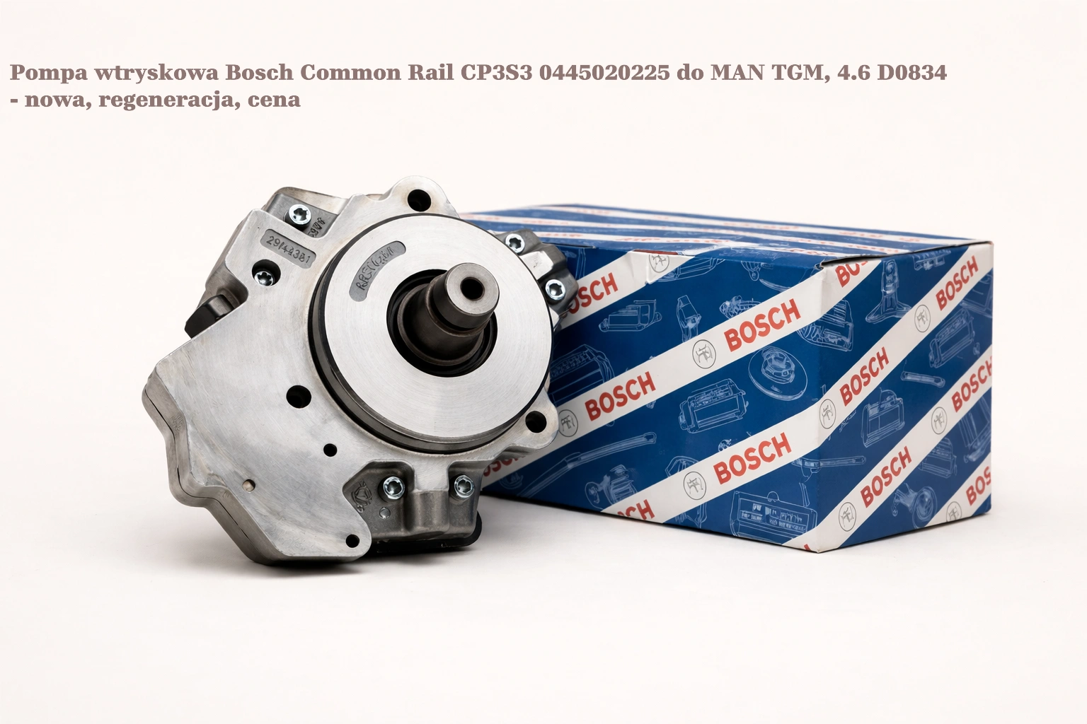 Pompa wtryskowa Bosch Common Rail CP3S3 0445020225 do MAN TGM, 4.6 D0834 - nowa, regeneracja, cena