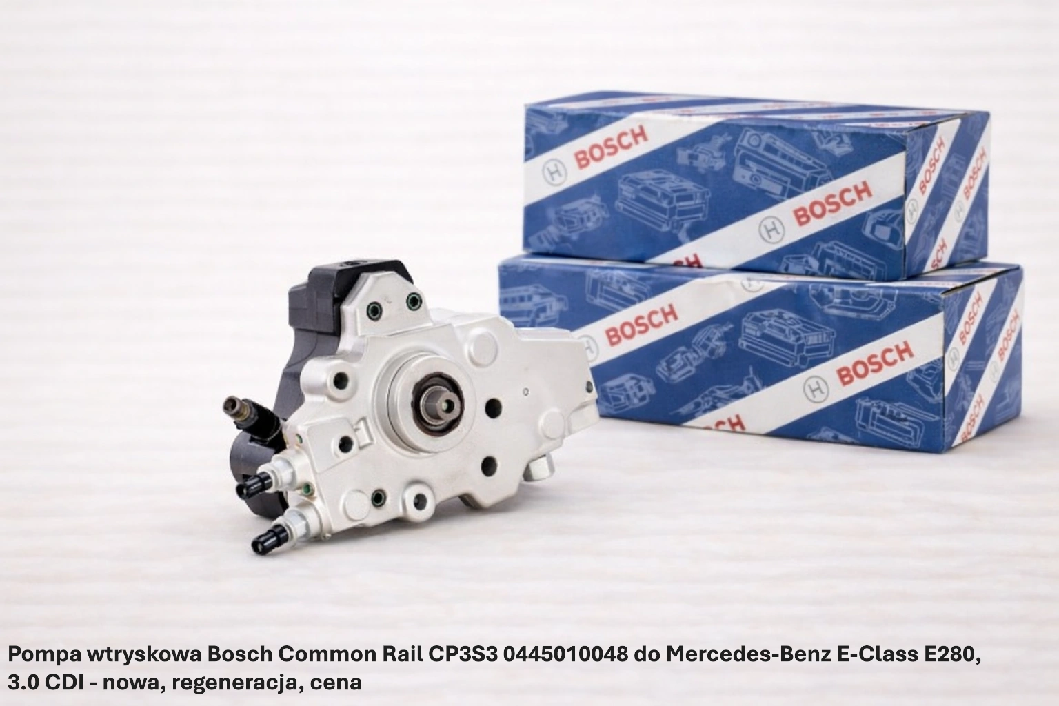 Pompa wtryskowa Bosch Common Rail CP3S3 0445010048 do Mercedes-Benz E-Class E280, 3.0 CDI - nowa, regeneracja, cena