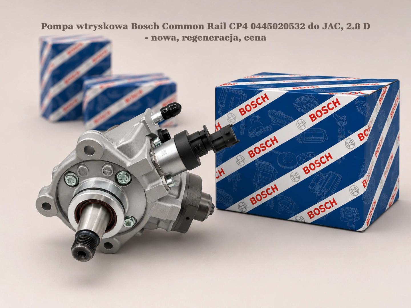 Pompa wtryskowa Bosch Common Rail CP4 0445020532 do JAC, 2.8 D - nowa, regeneracja, cena