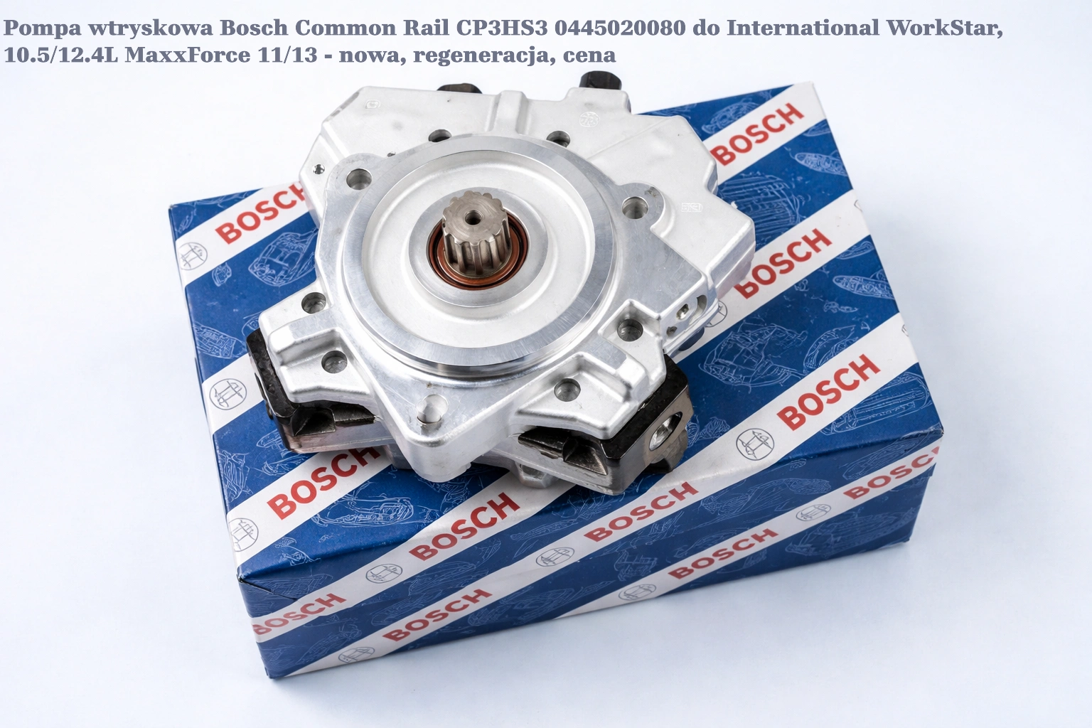 Pompa wtryskowa Bosch Common Rail CP3HS3 0445020080 do International WorkStar, 10.5/12.4L MaxxForce 11/13 Pompa wtryskowa Bosch Common Rail CP3HS3 0445020080 do International WorkStar, 10.5/12.4L MaxxForce 11/13 - nowa, regeneracja, cena