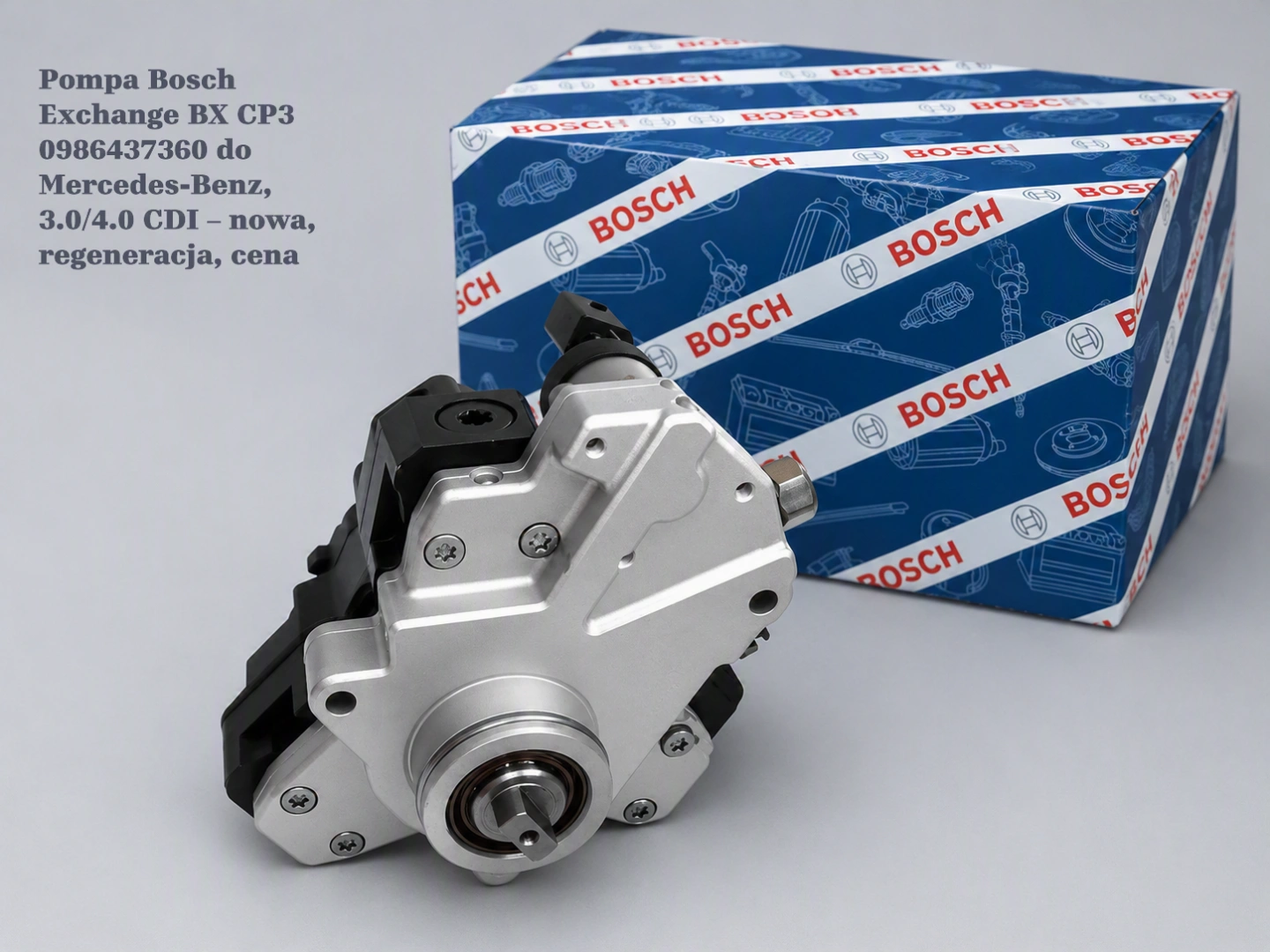 Pompa Bosch Exchange BX CP3 0986437360 do Mercedes-Benz, 3.0/4.0 CDI – nowa, regeneracja, cena