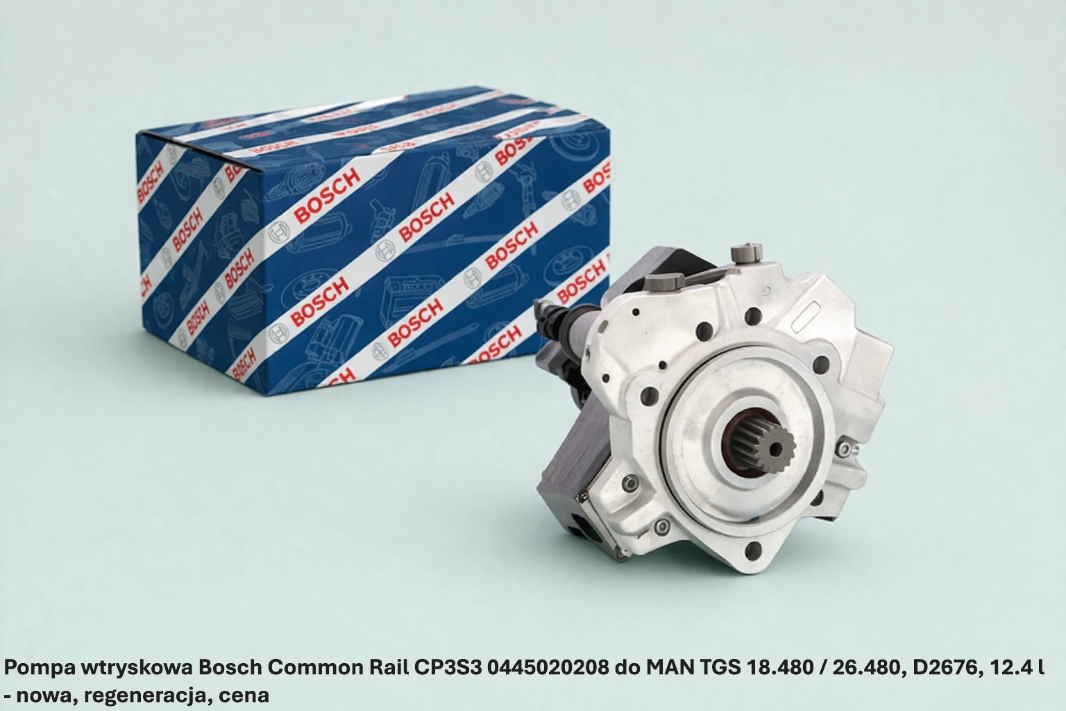 Pompa wtryskowa Bosch Common Rail CP3S3 0445020208 do MAN TGS 18.480 / 26.480, D2676, 12.4 l - nowa, regeneracja, cena