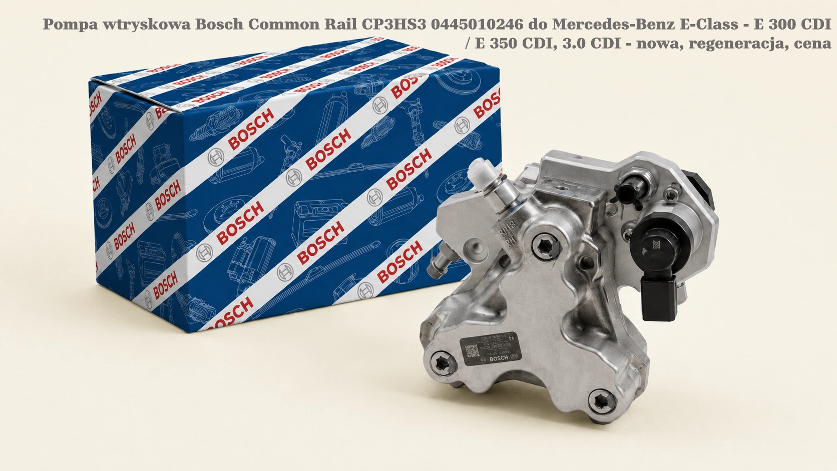 Pompa wtryskowa Bosch Common Rail CP3HS3 0445010246 do Mercedes-Benz E-Class - E 300 CDI / E 350 CDI, 3.0 CDI - nowa, regeneracja, cena