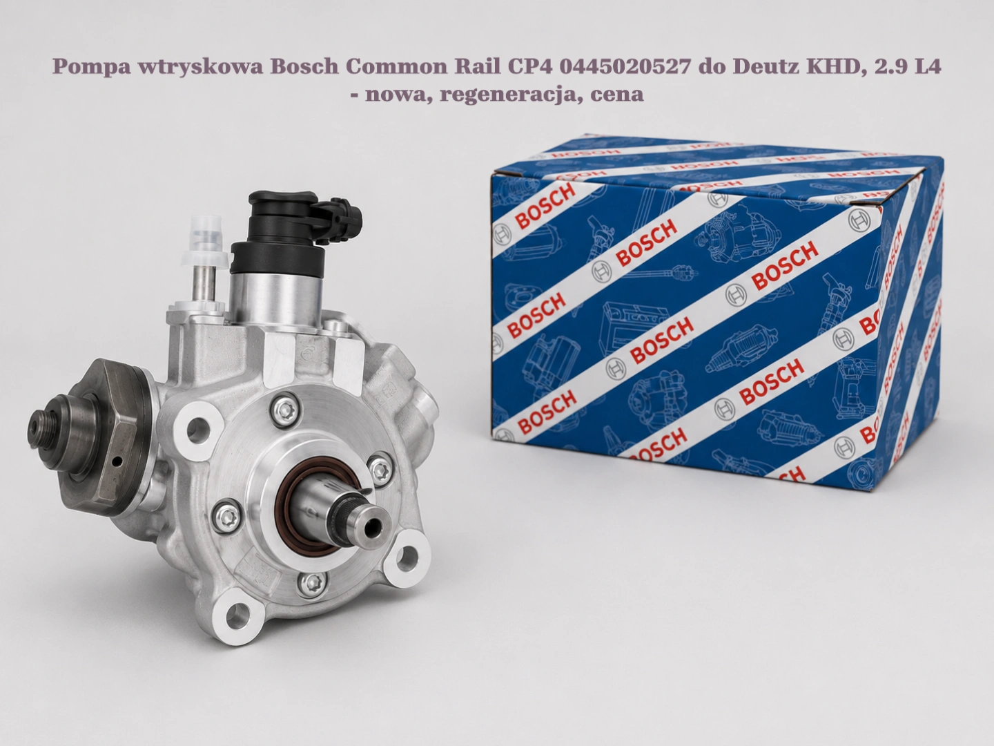 Pompa wtryskowa Bosch Common Rail CP4 0445020527 do Deutz KHD, 2.9 L4 - nowa, regeneracja, cena