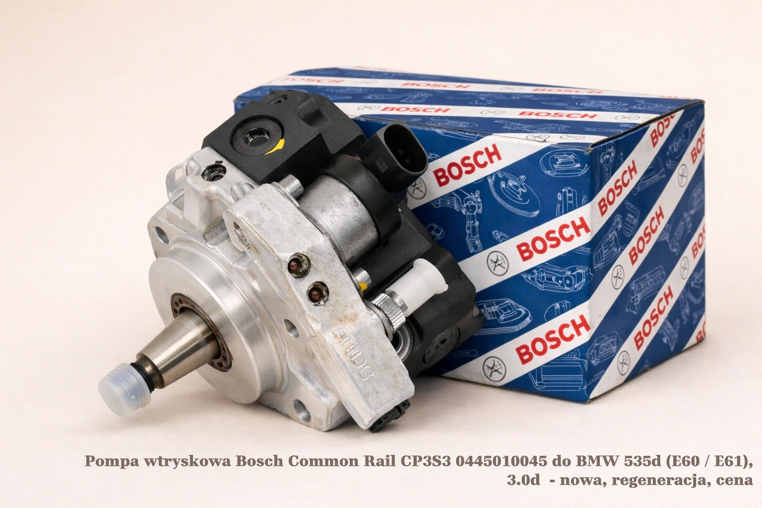 Pompa wtryskowa Bosch Common Rail CP3S3 0445010045 do BMW 535d (E60 / E61), 3.0d Pompa wtryskowa Bosch Common Rail CP3S3 0445010045 do BMW 535d (E60 / E61), 3.0d- nowa, regeneracja, cena