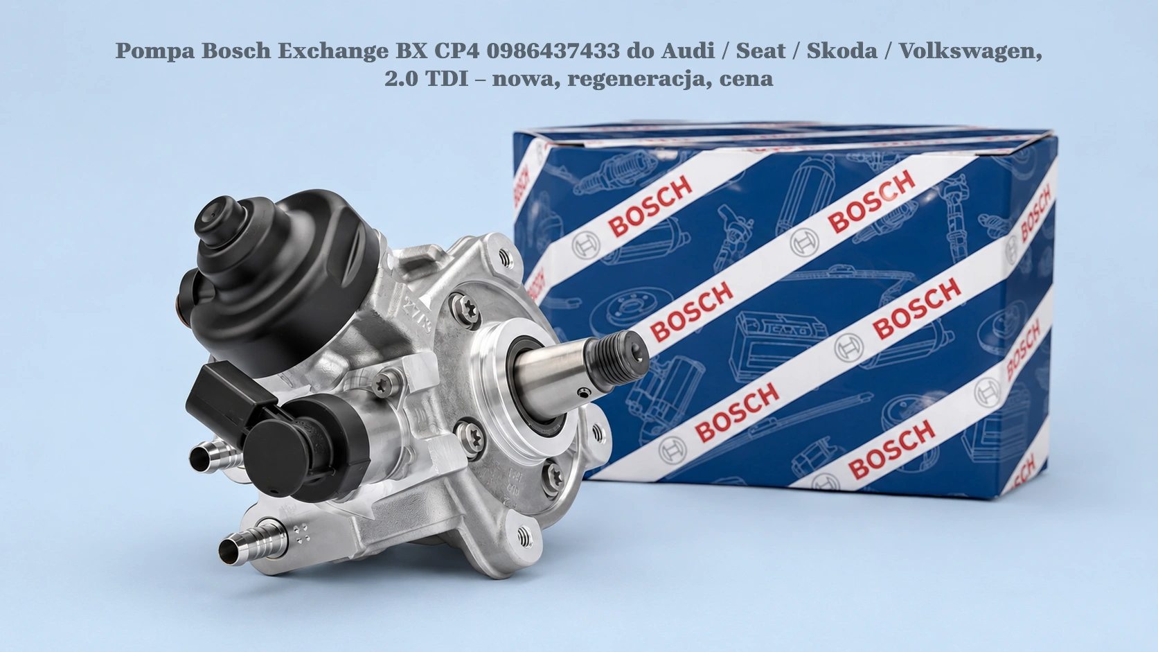 Pompa Bosch Exchange BX CP4 0986437433 do Audi / Seat / Skoda / Volkswagen, 2.0 TDI – nowa, regeneracja, cena