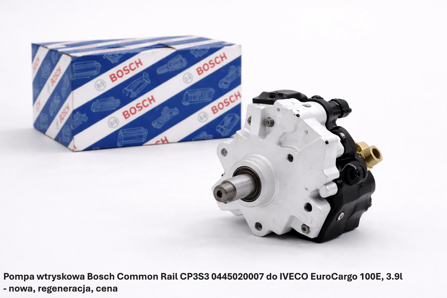 Pompa wtryskowa Bosch Common Rail CP3S3 0445020007 do IVECO EuroCargo 100E, 3.9l - nowa, regeneracja, cena