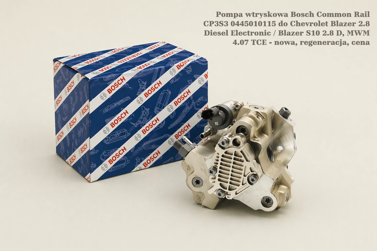 Pompa wtryskowa Bosch Common Rail CP3S3 0445010115 do Chevrolet Blazer 2.8 Diesel Electronic / Blazer S10 2.8 D, MWM 4.07 TCE - nowa, regeneracja, cena