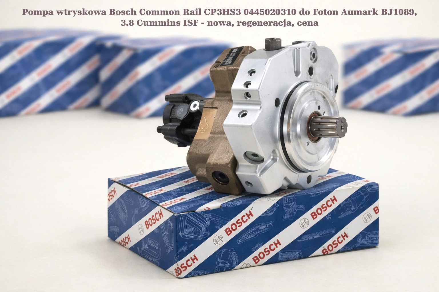 Pompa wtryskowa Bosch Common Rail CP3HS3 0445020310 do Foton Aumark BJ1089, 3.8 Cummins ISF - nowa, regeneracja, cena