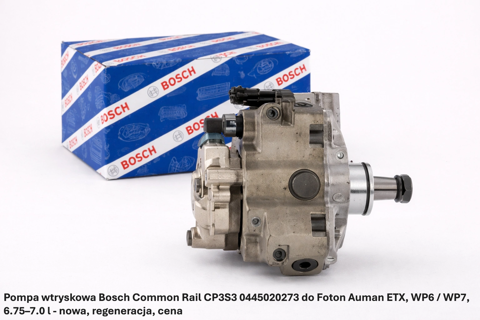 Pompa wtryskowa Bosch Common Rail CP3S3 0445020273 do Foton Auman ETX, WP6 / WP7, 6.75–7.0 l - nowa, regeneracja, cena