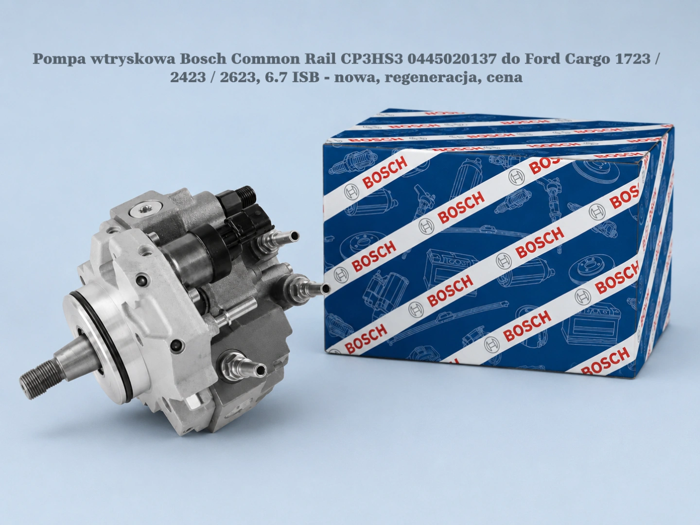 Pompa wtryskowa Bosch Common Rail CP3HS3 0445020137 do Ford Cargo 1723 / 2423 / 2623, 6.7 ISB - nowa, regeneracja, cena