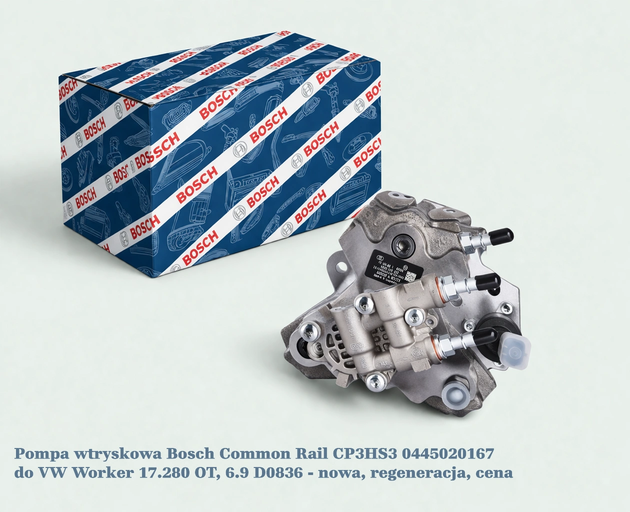Pompa wtryskowa Bosch Common Rail CP3HS3 0445020167 do VW Worker 17.280 OT, 6.9 D0836 - nowa, regeneracja, cena