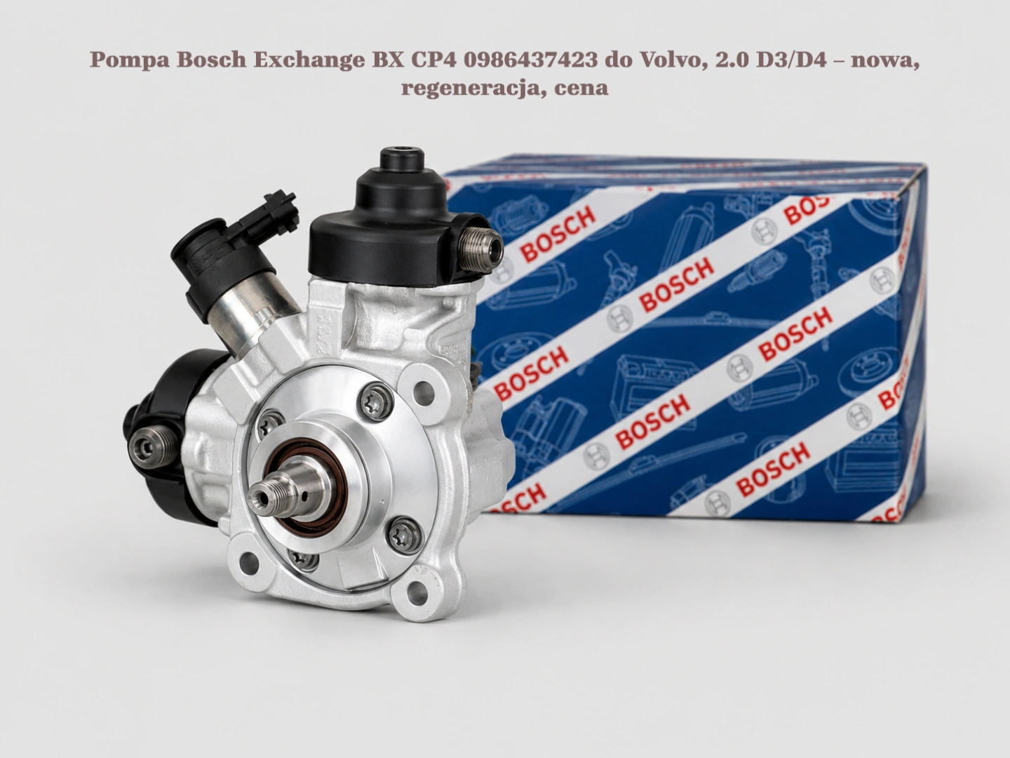 Pompa Bosch Exchange BX CP4 0986437423 do Volvo, 2.0 D3/D4 – nowa, regeneracja, cena