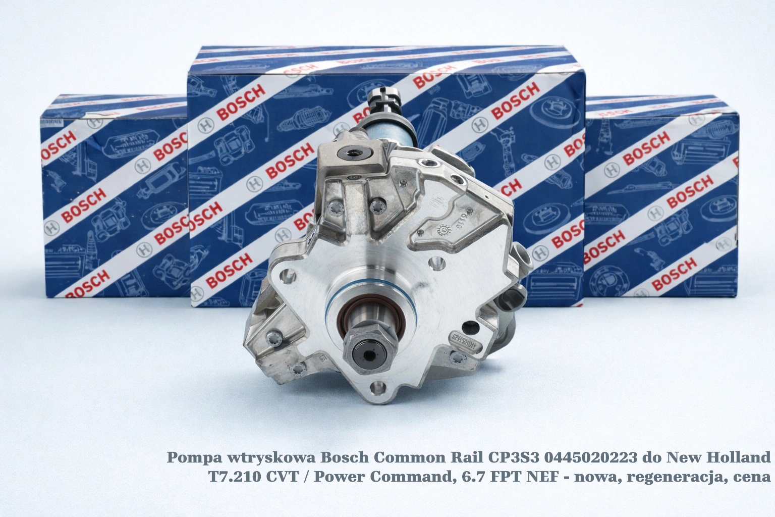 Pompa wtryskowa Bosch Common Rail CP3S3 0445020223 do New Holland T7.210 CVT / Power Command, 6.7 FPT NEF - nowa, regeneracja, cena