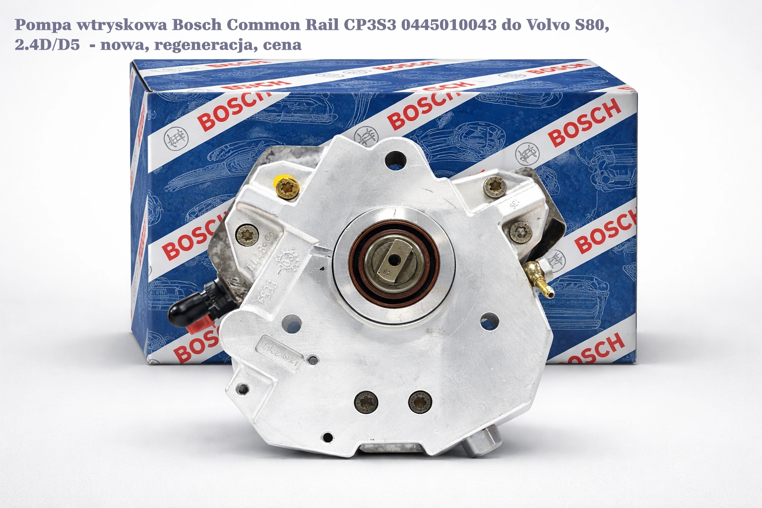 Pompa wtryskowa Bosch Common Rail CP3S3 0445010043 do Volvo S80, 2.4D/D5 Pompa wtryskowa Bosch Common Rail CP3S3 0445010043 do Volvo S80, 2.4D/D5- nowa, regeneracja, cena