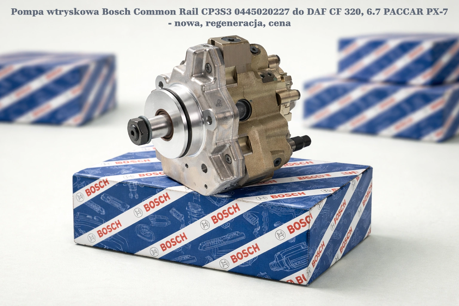 Pompa wtryskowa Bosch Common Rail CP3S3 0445020227 do DAF CF 320, 6.7 PACCAR PX-7 - nowa, regeneracja, cena