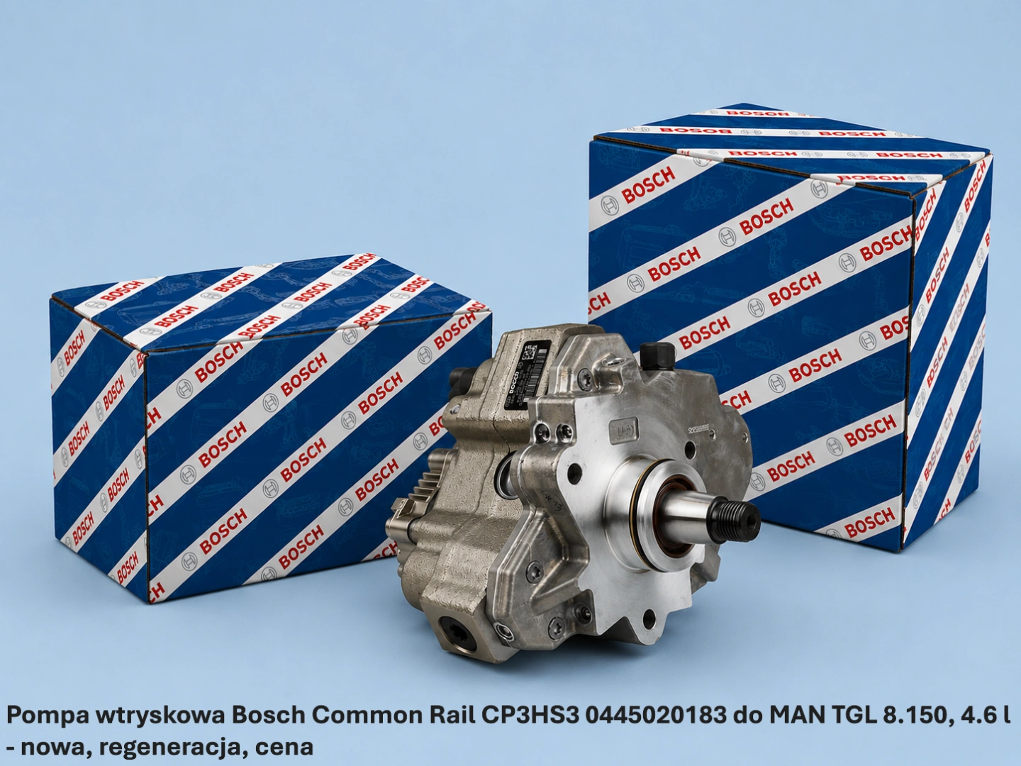 Pompa wtryskowa Bosch Common Rail CP3HS3 0445020183 do MAN TGL 8.150, 4.6 l- nowa, regeneracja, cena
