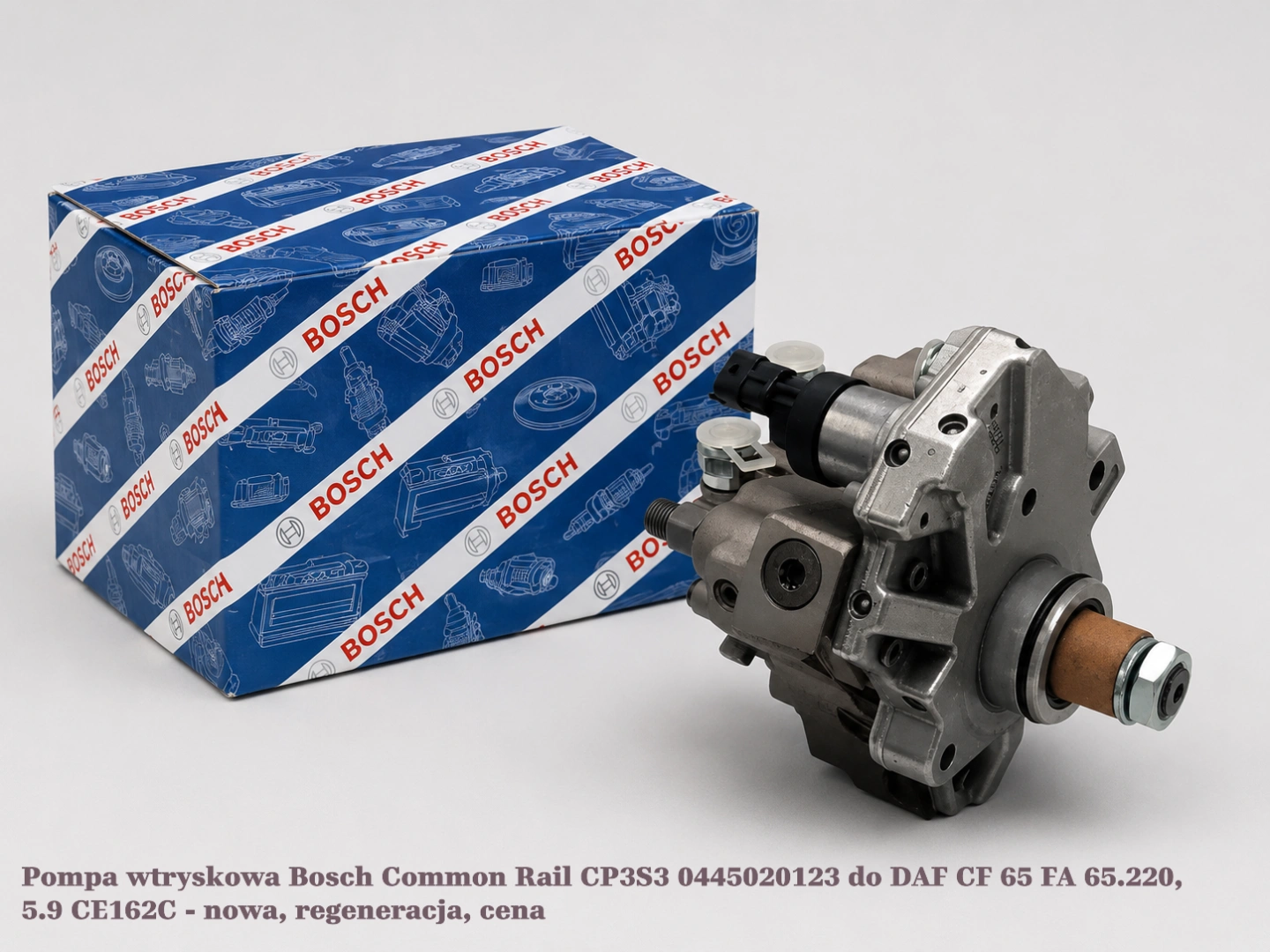 Pompa wtryskowa Bosch Common Rail CP3S3 0445020123 do DAF CF 65 FA 65.220, 5.9 CE162C - nowa, regeneracja, cena