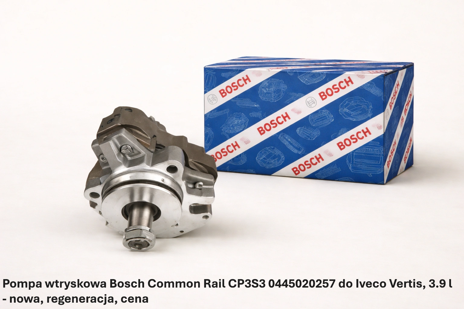 Pompa wtryskowa Bosch Common Rail CP3S3 0445020257 do Iveco Vertis, 3.9 l - nowa, regeneracja, cena