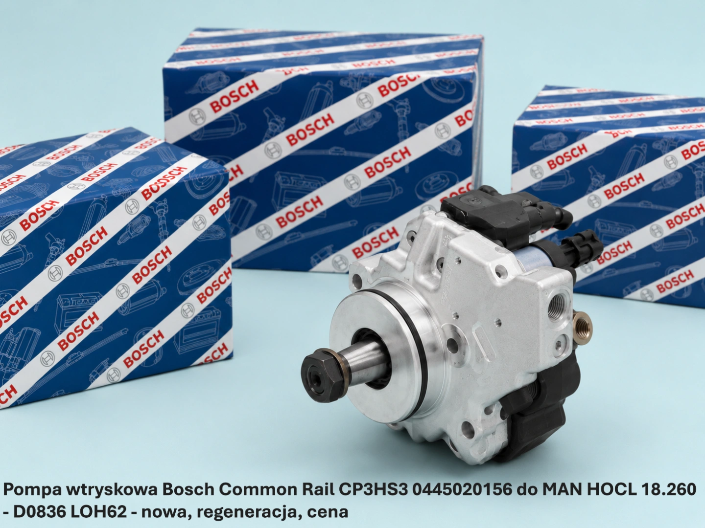 Pompa wtryskowa Bosch Common Rail CP3HS3 0445020156 do MAN HOCL 18.260 - D0836 LOH62 - nowa, regeneracja, cena
