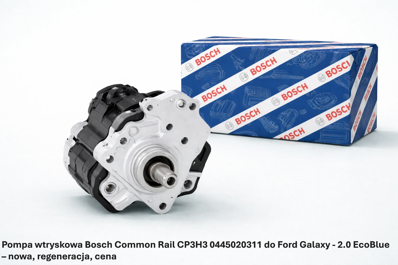 Pompa wtryskowa Bosch Common Rail CP3H3 0445020311 do Ford Galaxy - 2.0 EcoBlue Pompa wtryskowa Bosch Common Rail CP3H3 0445020311 do Ford Galaxy - 2.0 EcoBlue – nowa, regeneracja, cena