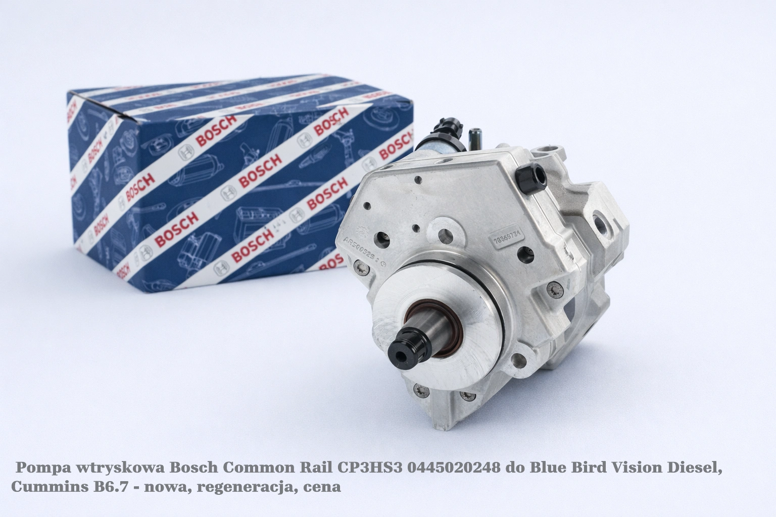 Pompa wtryskowa Bosch Common Rail CP3HS3 0445020248 do Blue Bird Vision Diesel, Cummins B6.7 - nowa, regeneracja, cena