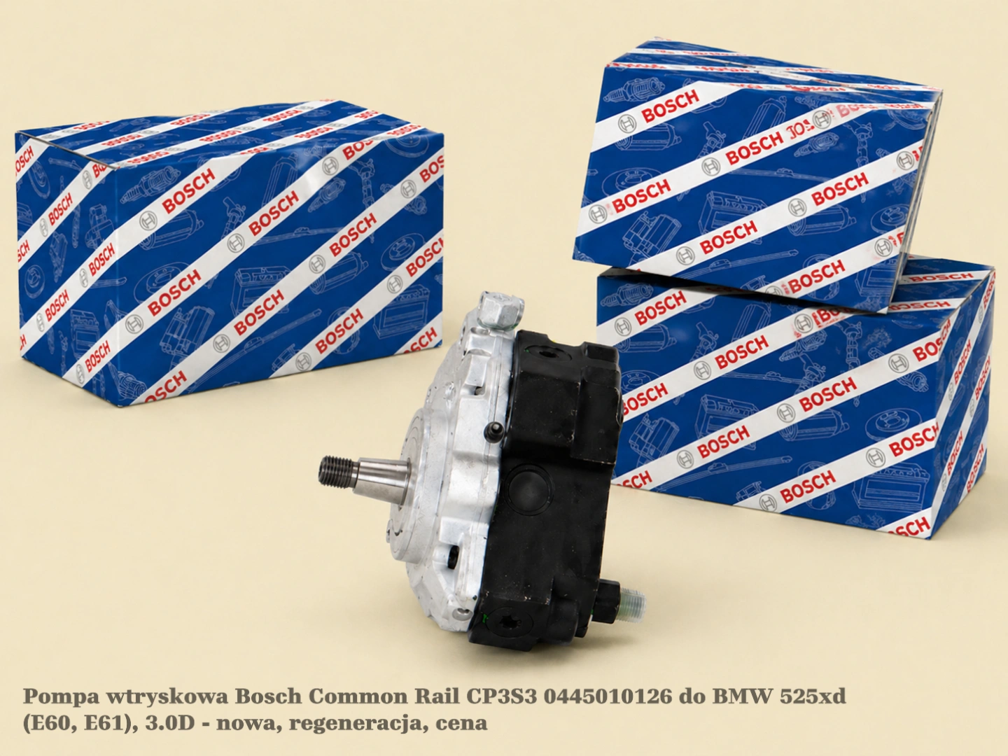 Pompa wtryskowa Bosch Common Rail CP3S3 0445010126 do BMW 525xd (E60, E61), 3.0D - nowa, regeneracja, cena