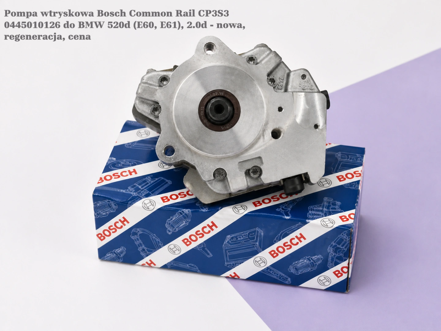 Pompa wtryskowa Bosch Common Rail CP3S3 0445010126 do BMW 520d (E60, E61), 2.0d - nowa, regeneracja, cena