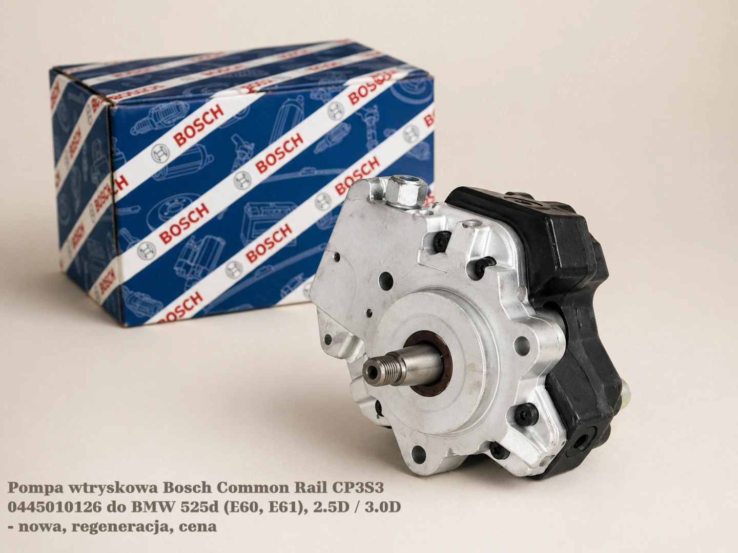 Pompa wtryskowa Bosch Common Rail CP3S3 0445010126 do BMW 525d (E60, E61), 2.5D / 3.0D - nowa, regeneracja, cena