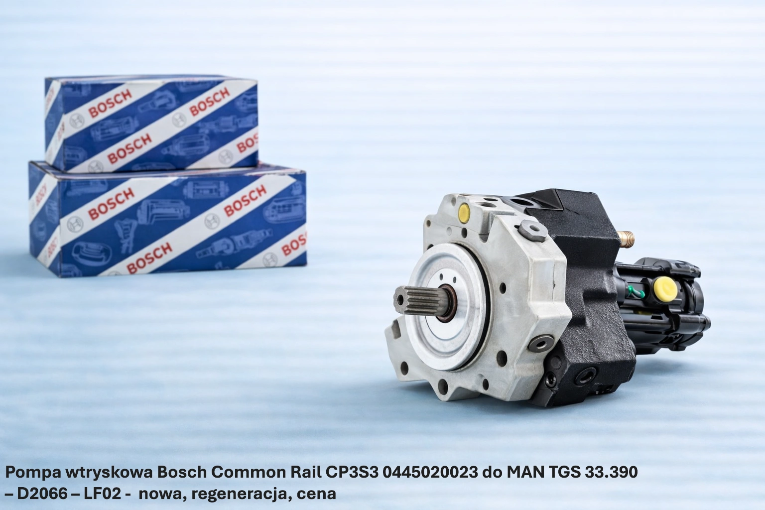 Pompa wtryskowa Bosch Common Rail CP3S3 0445020023 do MAN TGS 33.390– D2066 – LF02 Pompa wtryskowa Bosch Common Rail CP3S3 0445020023 do MAN TGS 33.390– D2066 – LF02 -nowa, regeneracja, cena