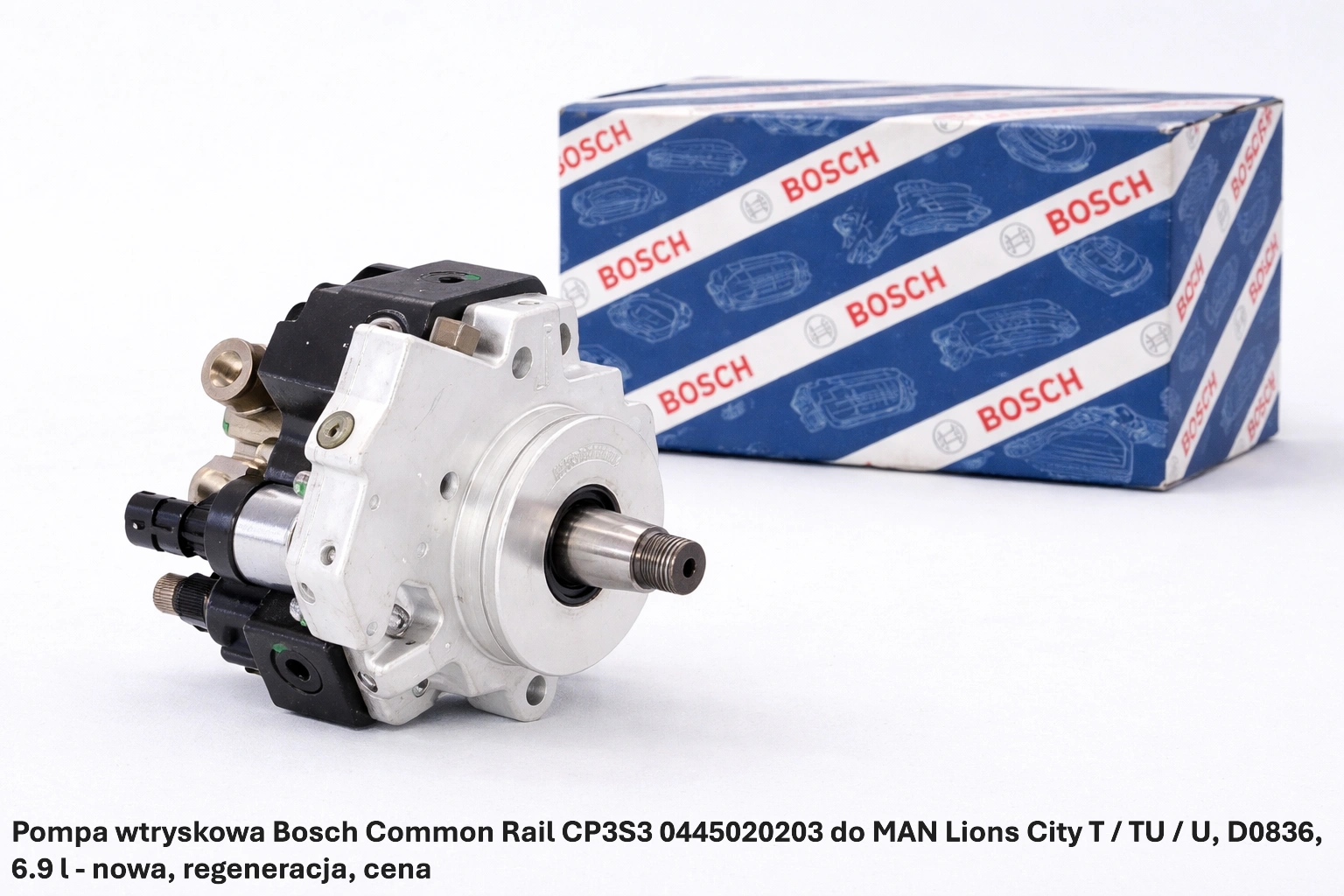 Pompa wtryskowa Bosch Common Rail CP3S3 0445020203 do MAN Lions City T / TU / U, D0836, 6.9 l Pompa wtryskowa Bosch Common Rail CP3S3 0445020203 do MAN Lions City T / TU / U, D0836, 6.9 l - nowa, regeneracja, cena