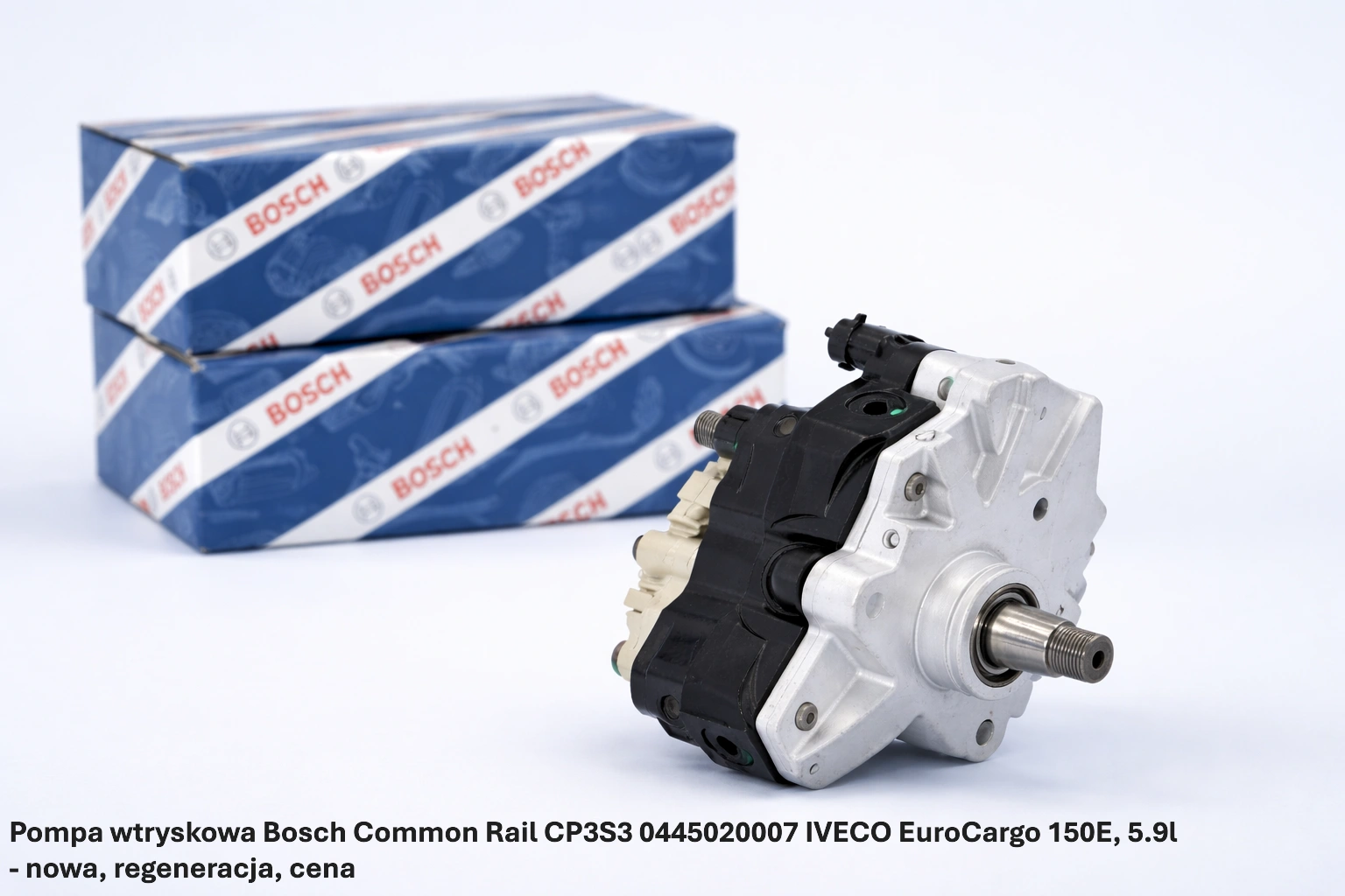 Pompa wtryskowa Bosch Common Rail CP3S3 0445020007 IVECO EuroCargo 150E, 5.9l - nowa, regeneracja, cena