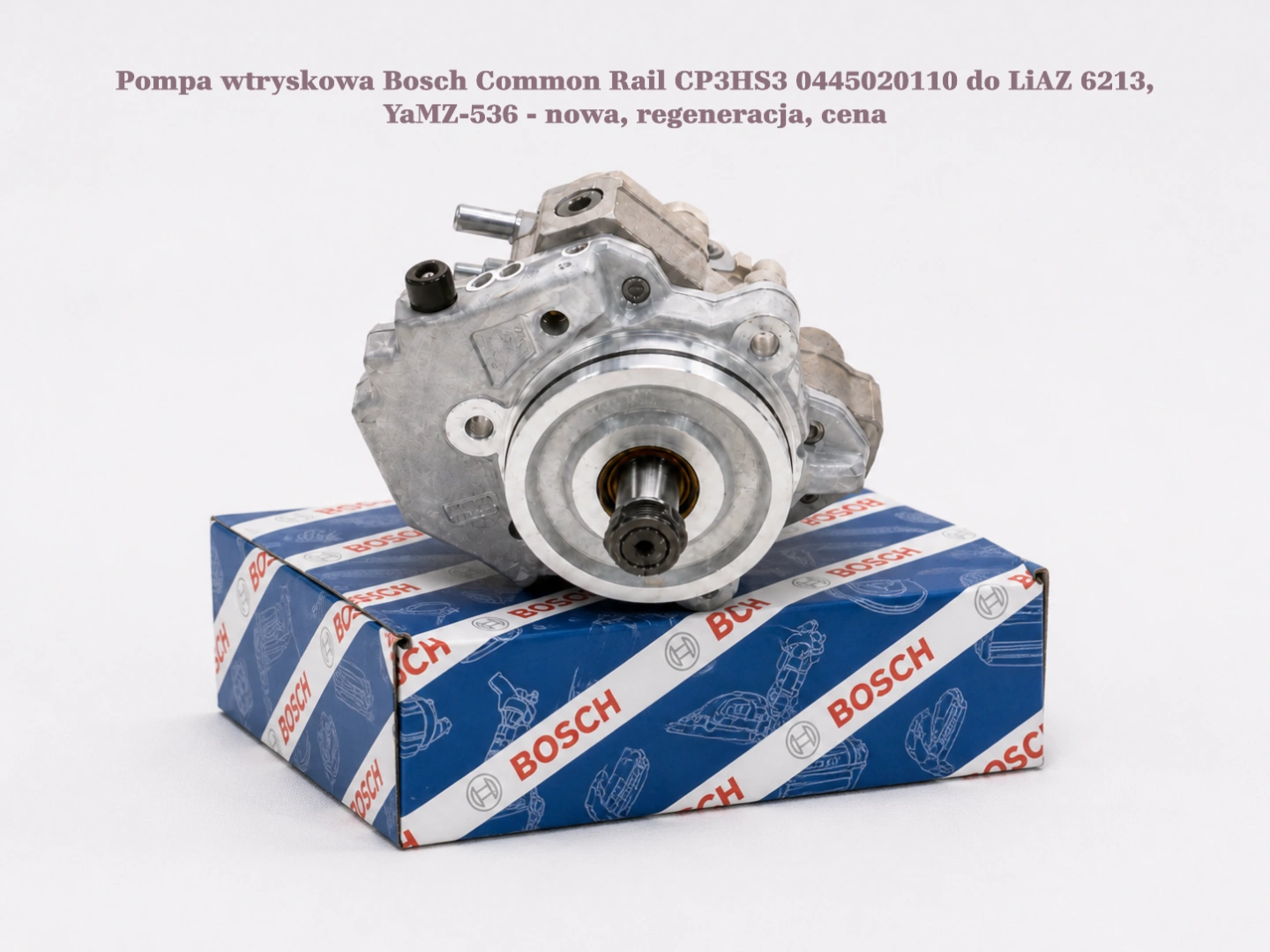 Pompa wtryskowa Bosch Common Rail CP3HS3 0445020110 do LiAZ 6213, YaMZ-536 - nowa, regeneracja, cena