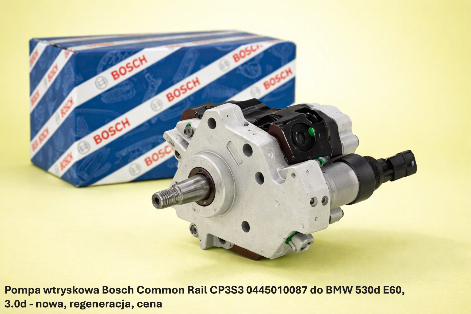 Pompa wtryskowa Bosch Common Rail CP3S3 0445010087 do BMW 530d E60, 3.0d - nowa, regeneracja, cena