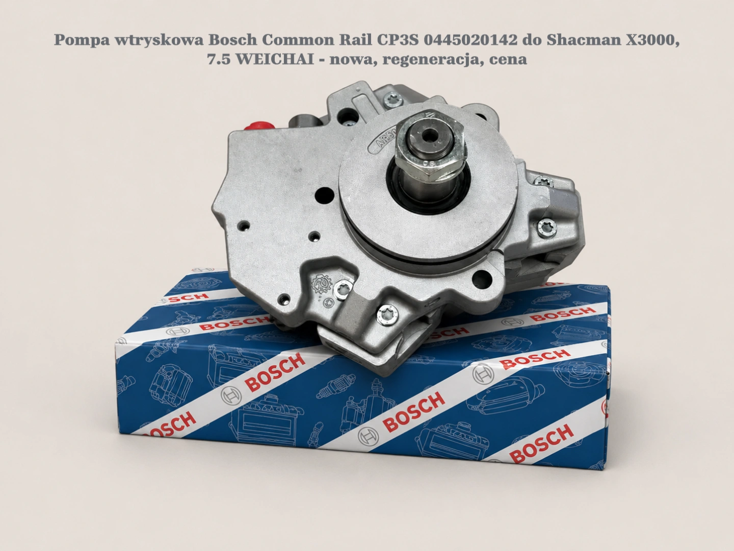 Pompa wtryskowa Bosch Common Rail CP3S 0445020142 do Shacman X3000, 7.5 WEICHAI Pompa wtryskowa Bosch Common Rail CP3S 0445020142 do Shacman X3000, 7.5 WEICHAI - nowa, regeneracja, cena