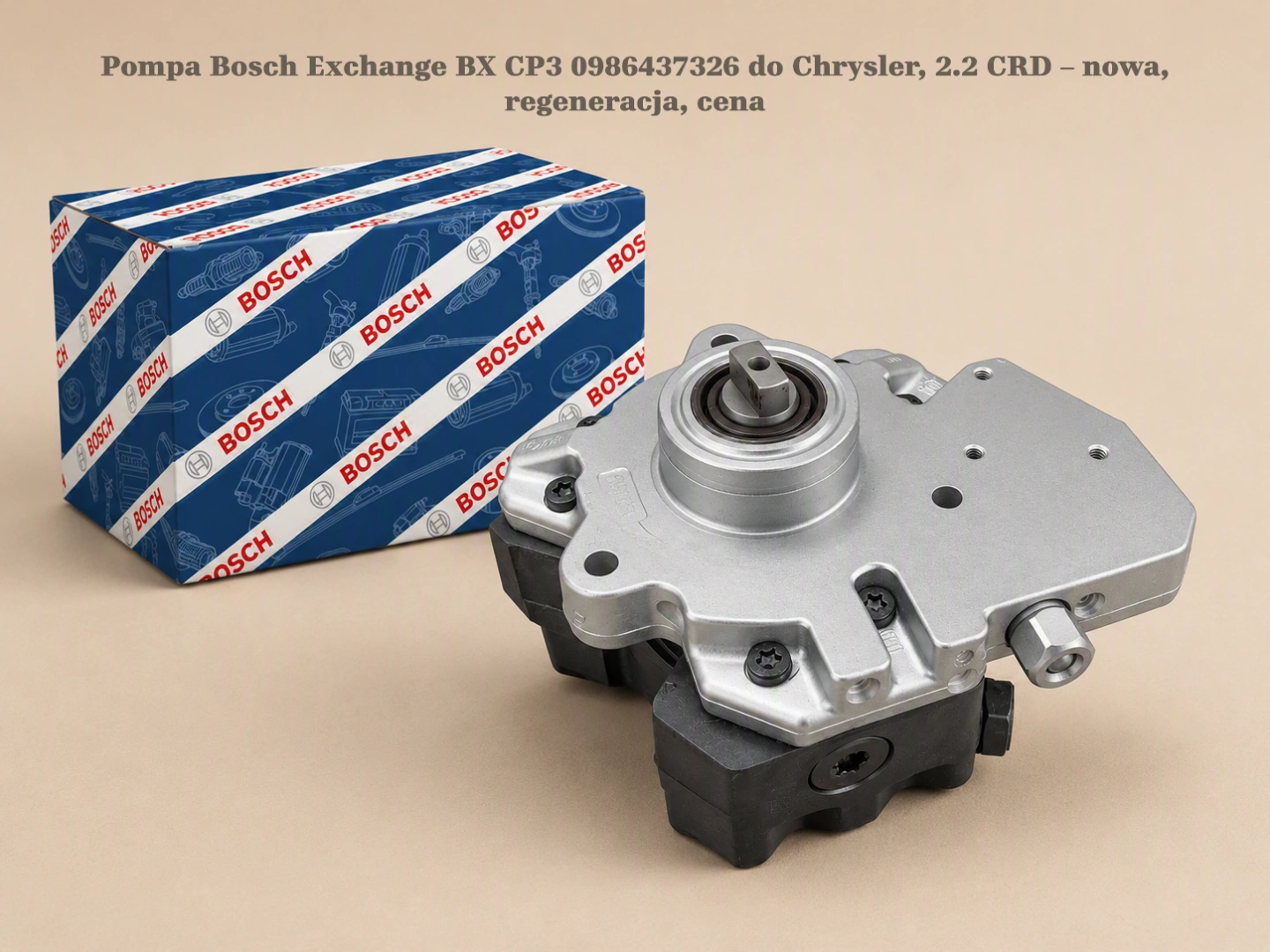 Pompa Bosch Exchange BX CP3 0986437326 do Chrysler, 2.2 CRD – nowa, regeneracja, cena