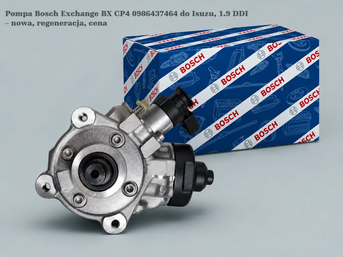 Pompa Bosch Exchange BX CP4 0986437464 do Isuzu, 1.9 DDI – nowa, regeneracja, cena
