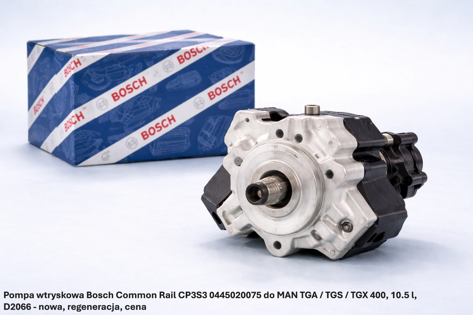 Pompa wtryskowa Bosch Common Rail CP3S3 0445020075 do MAN TGA / TGS / TGX 400, 10.5 l, D2066 - nowa, regeneracja, cena