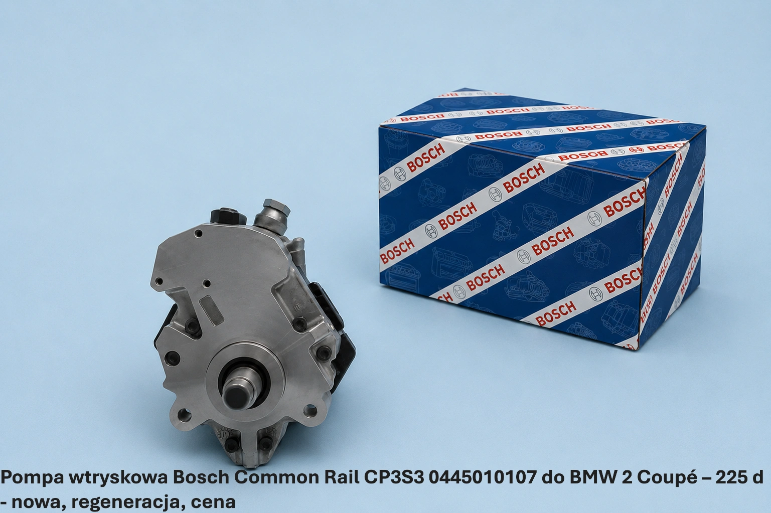 Pompa wtryskowa Bosch Common Rail CP3S3 0445010107 do BMW 2 Coupé – 225 d - nowa, regeneracja, cena